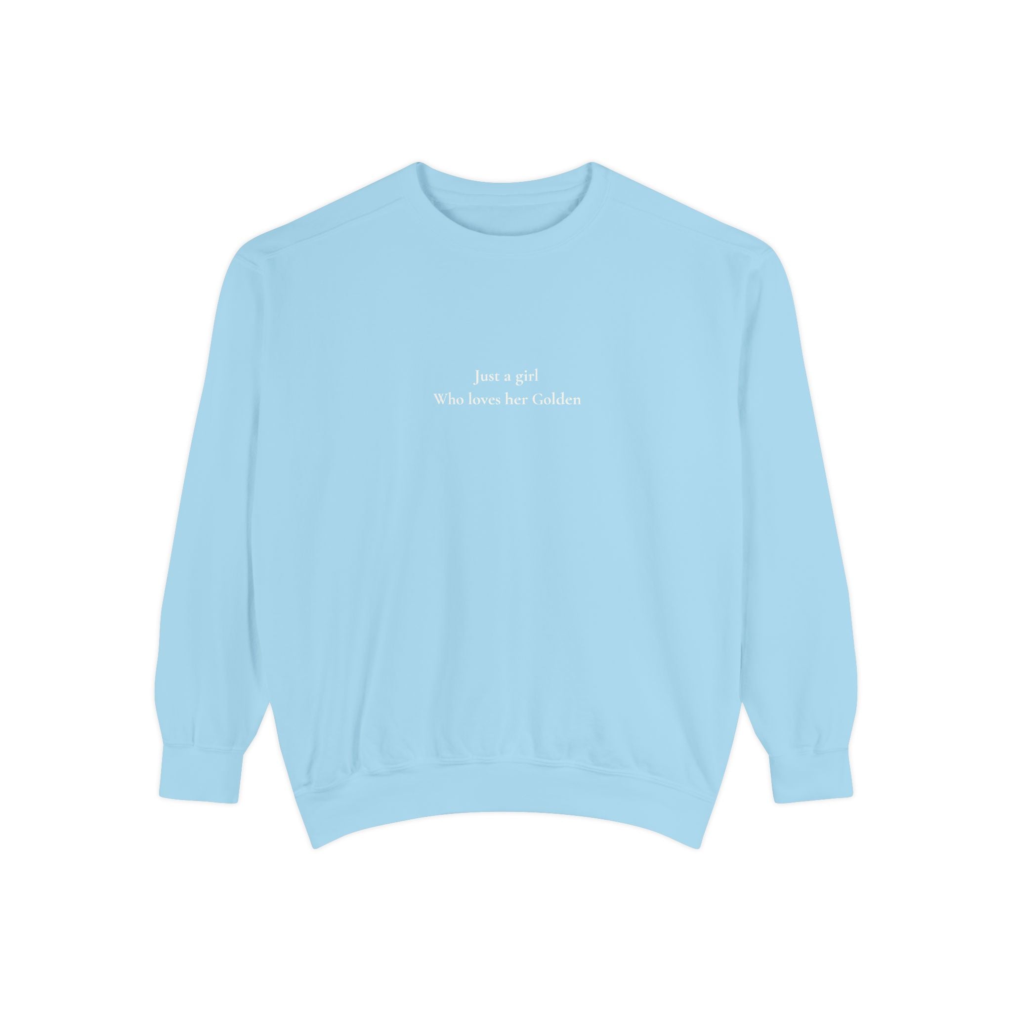 Garment-Dyed Sweatshirt — "Just A Girl Who Loves Her Golden" Cozy Crewneck