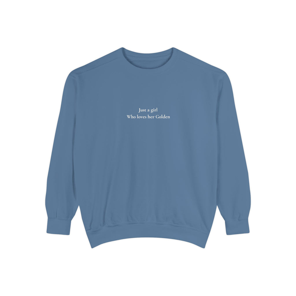 Garment-Dyed Sweatshirt — "Just A Girl Who Loves Her Golden" Cozy Crewneck