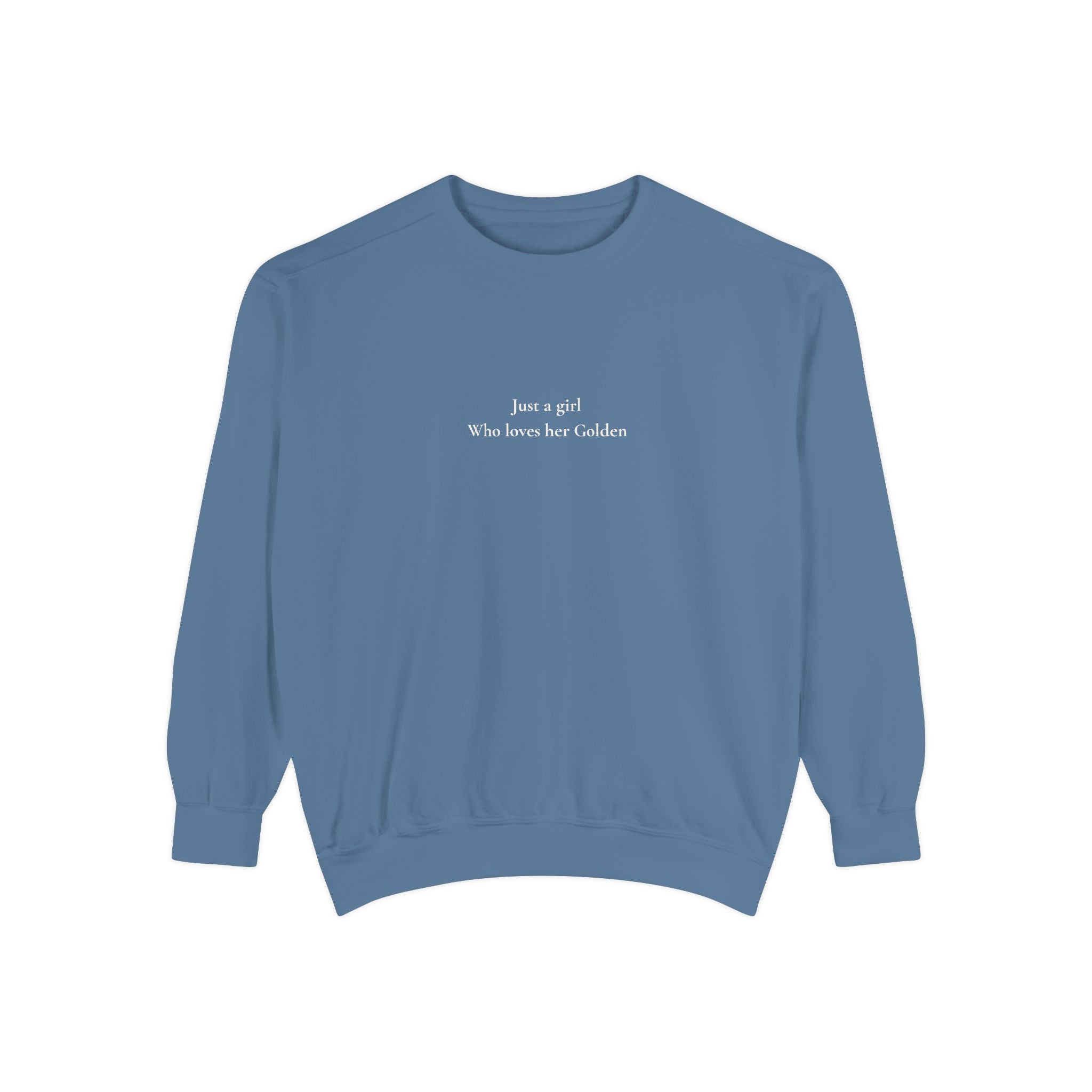 Garment-Dyed Sweatshirt — "Just A Girl Who Loves Her Golden" Cozy Crewneck