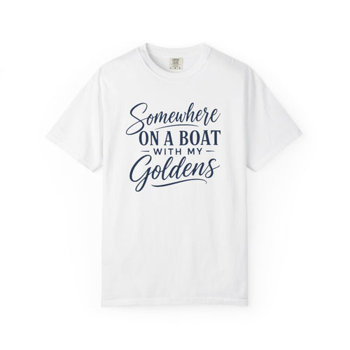 Boat Life T-Shirt “Somewhere on a Boat with My Goldens” Dog Lover Tee