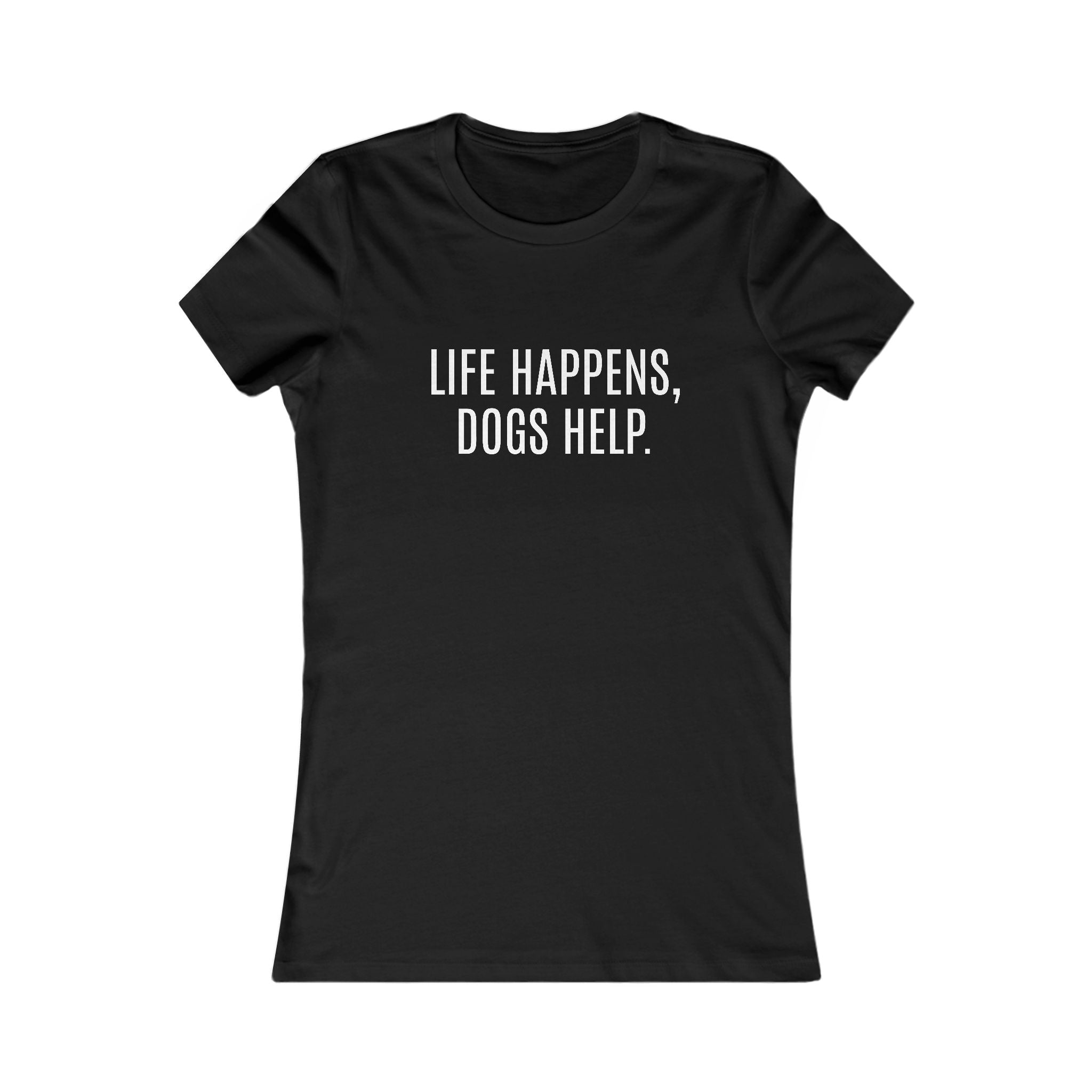 Dog Lover's Inspirational Tee | Life Happens, Dogs Help