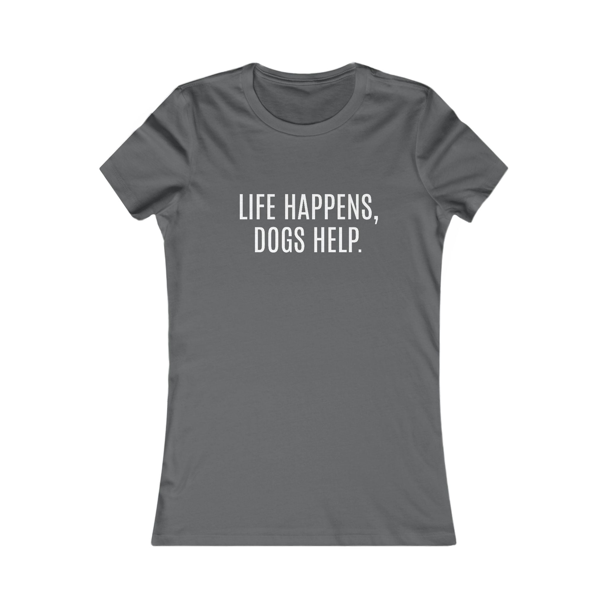 Dog Lover's Inspirational Tee | Life Happens, Dogs Help