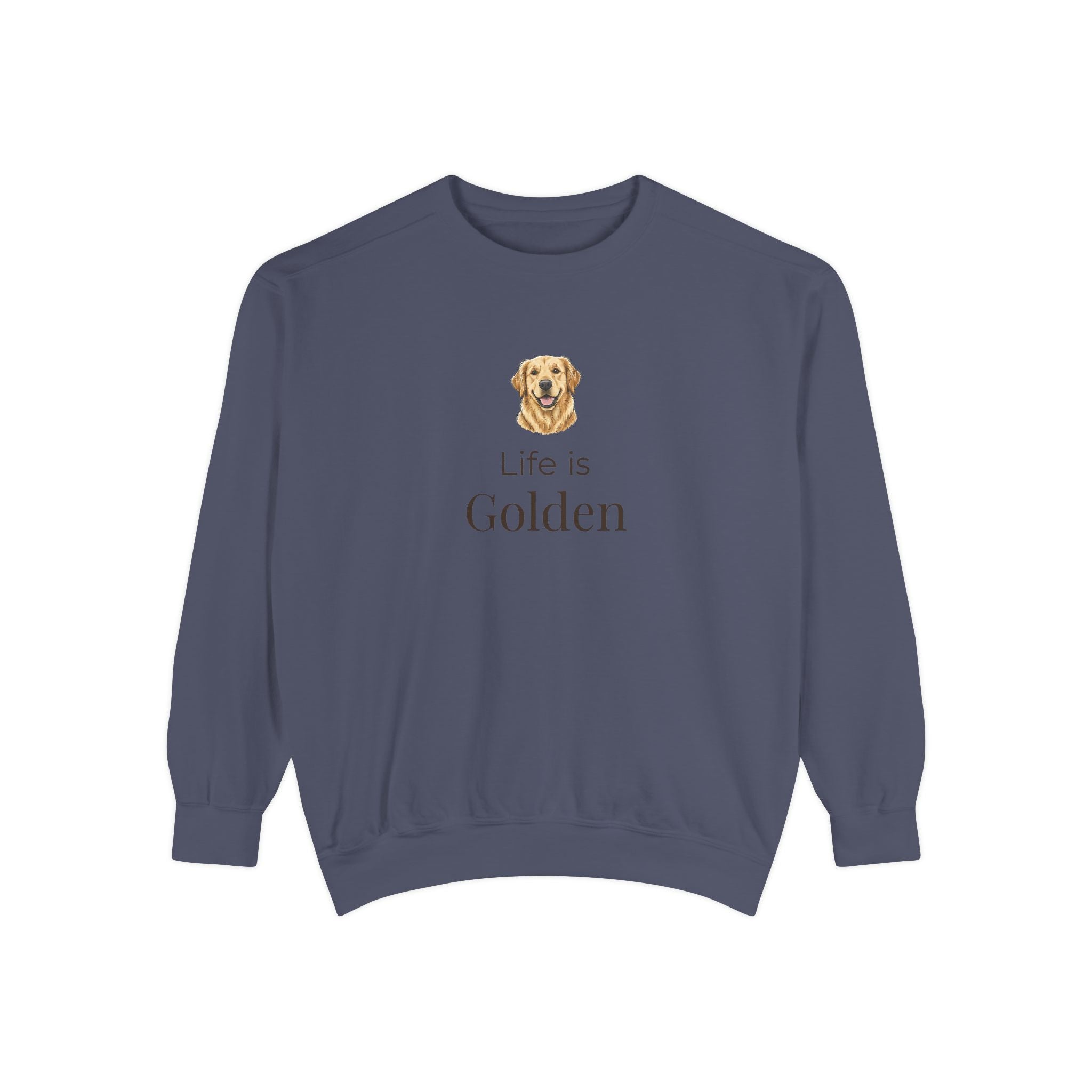 Life Is Golden Sweatshirt — Golden Retriever Lover Pullover